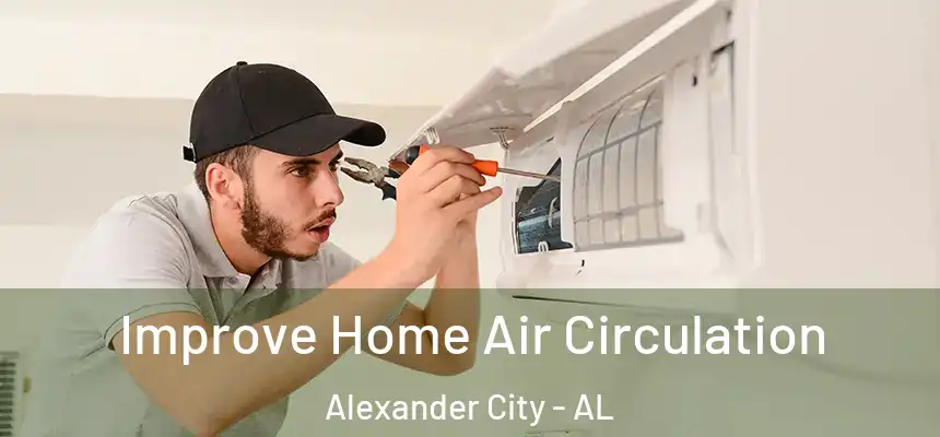  Improve Home Air Circulation Alexander City - AL
