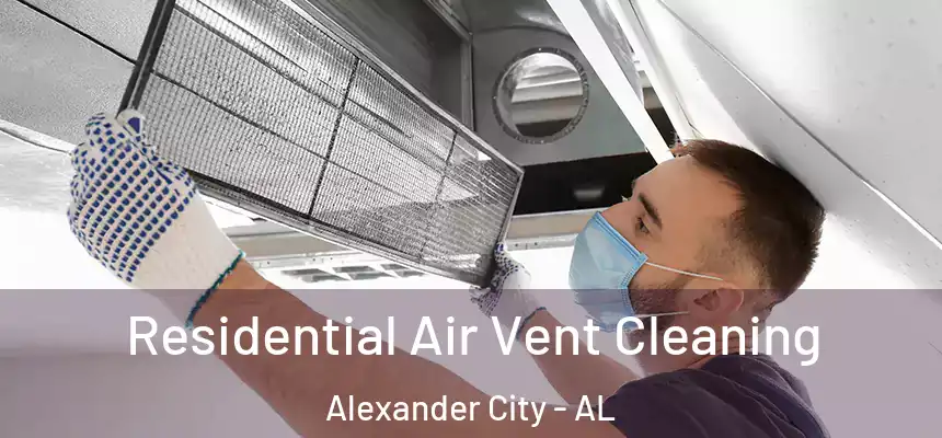  Residential Air Vent Cleaning Alexander City - AL