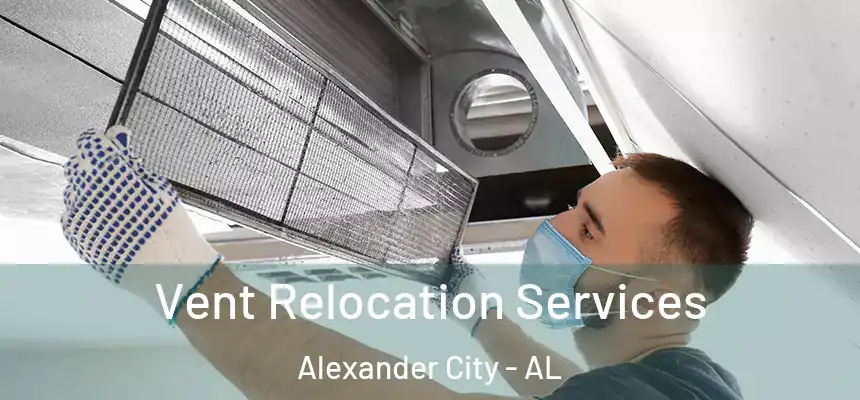  Vent Relocation Services Alexander City - AL